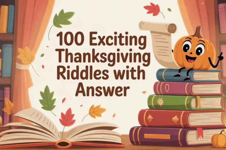 100 Exciting Thanksgiving Riddles with answer