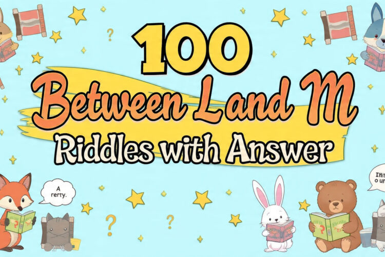 100 Between L and M Riddles with answer