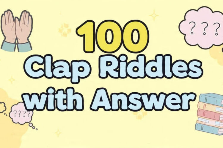 100 Clap Riddles with answer