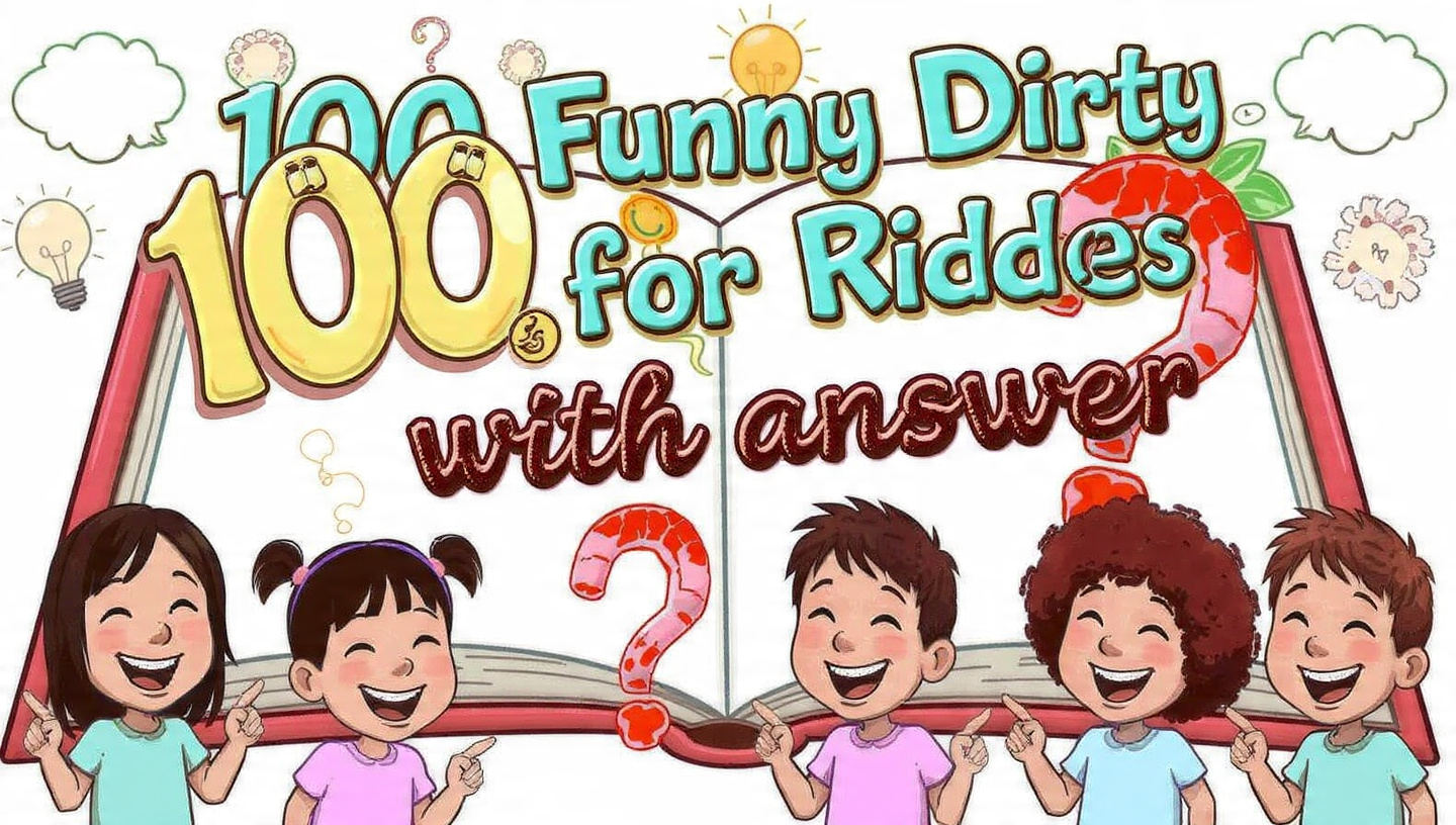 100 Funny Dirty Riddles for Kids