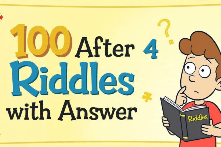 100 After 4 Riddles with answer