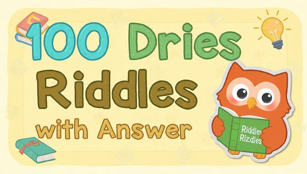 100 dries riddles with answer