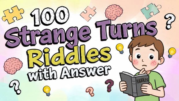 100 Strange Turns riddles with answer