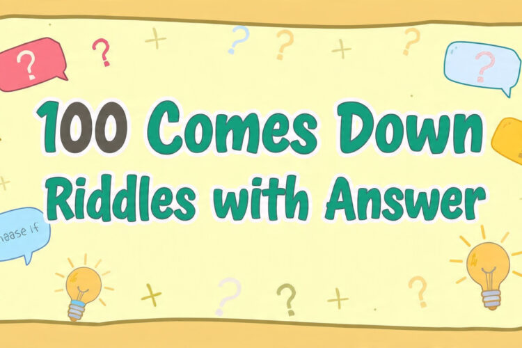 100 Comes Down Riddles with answer