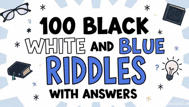 100 black white and blue riddles with answer