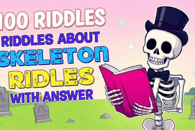 100 Skeleton Riddles with Answers
