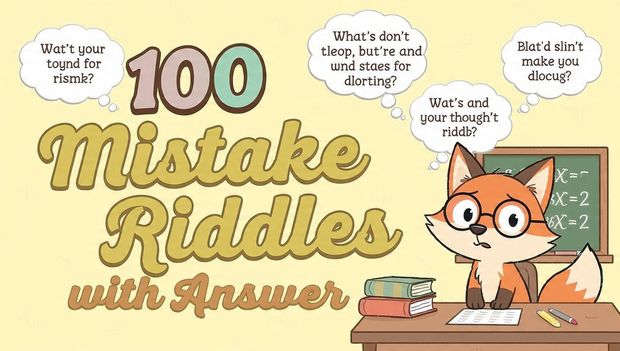 100 Mistake riddles with answer