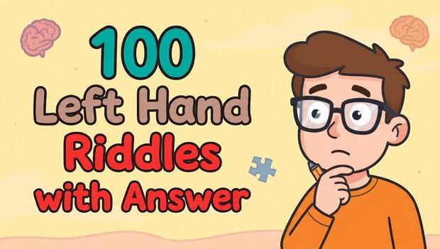 100 Left Hand Riddles with answer