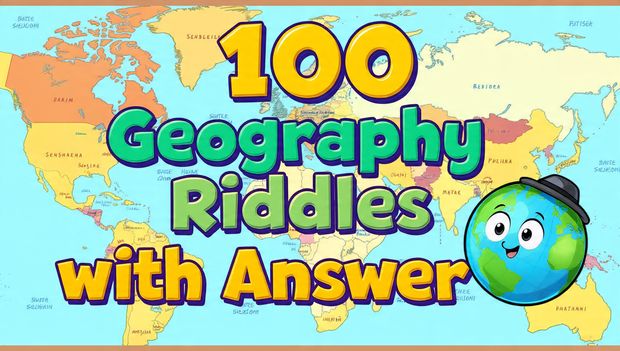 100 Geography Riddles with answer