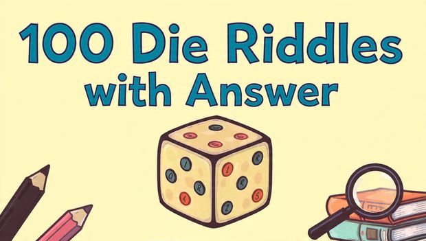 100 Die Riddles with answer